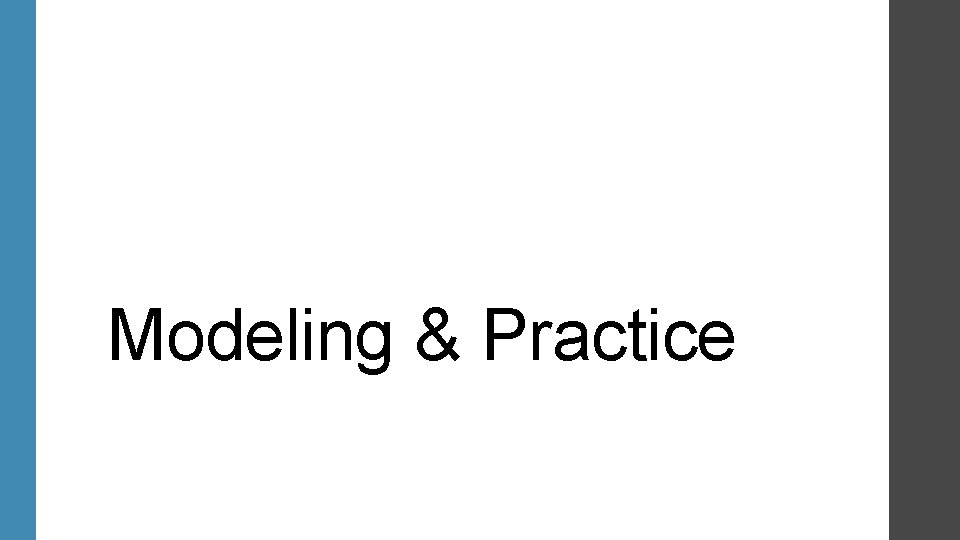 Modeling & Practice Modeling & Practice