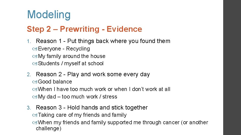 Modeling Step 2 – Prewriting - Evidence 1. Reason 1 - Put things back Modeling Step 2 – Prewriting - Evidence 1. Reason 1 - Put things back