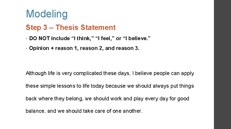 Modeling Step 3 – Thesis Statement • DO NOT include “I think, ” “I Modeling Step 3 – Thesis Statement • DO NOT include “I think, ” “I