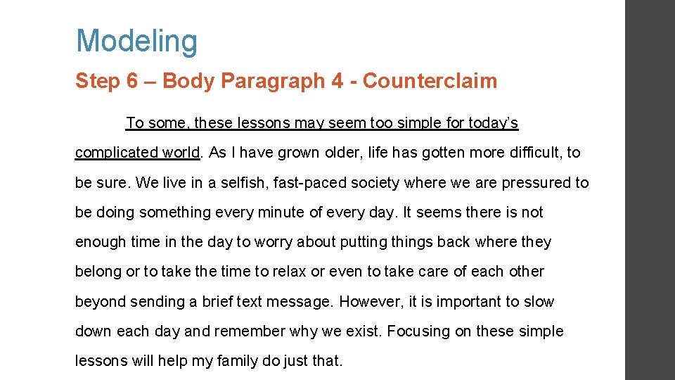 Modeling Step 6 – Body Paragraph 4 - Counterclaim To some, these lessons may Modeling Step 6 – Body Paragraph 4 - Counterclaim To some, these lessons may