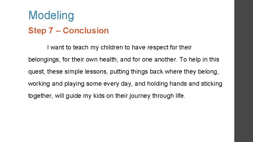 Modeling Step 7 – Conclusion I want to teach my children to have respect Modeling Step 7 – Conclusion I want to teach my children to have respect