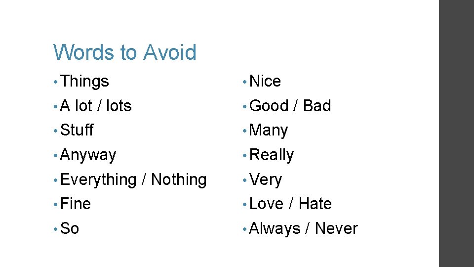 Words to Avoid • Things • Nice • A • Good lot / lots Words to Avoid • Things • Nice • A • Good lot / lots