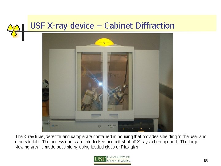 USF X-ray device – Cabinet Diffraction The X-ray tube, detector and sample are contained