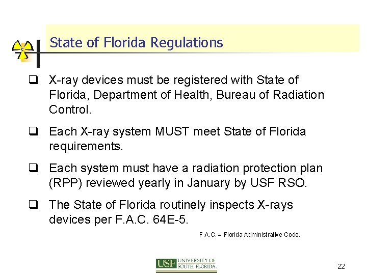 State of Florida Regulations q X-ray devices must be registered with State of Florida,