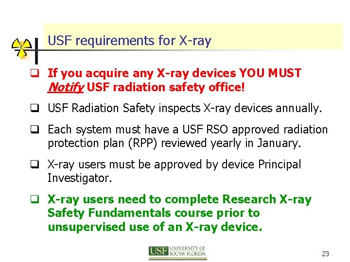 USF requirements for X-ray q If you acquire any X-ray devices YOU MUST Notify