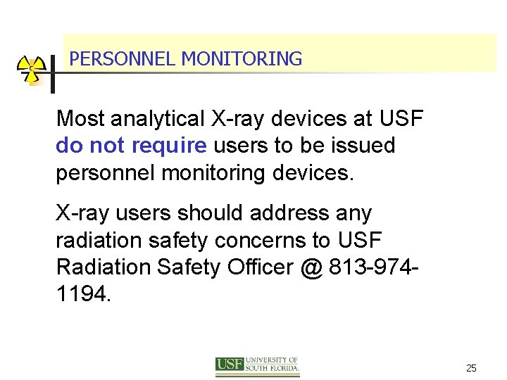PERSONNEL MONITORING Most analytical X-ray devices at USF do not require users to be