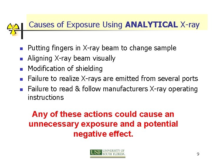 Causes of Exposure Using ANALYTICAL X-ray n n n Putting fingers in X-ray beam