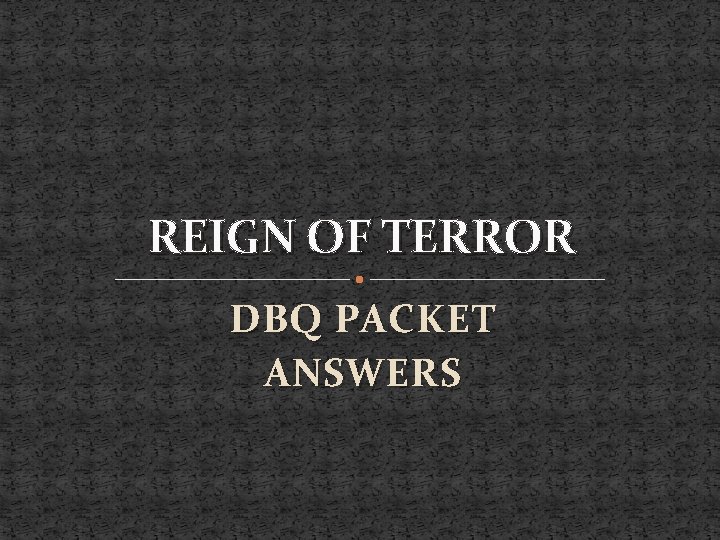 REIGN OF TERROR DBQ PACKET ANSWERS 