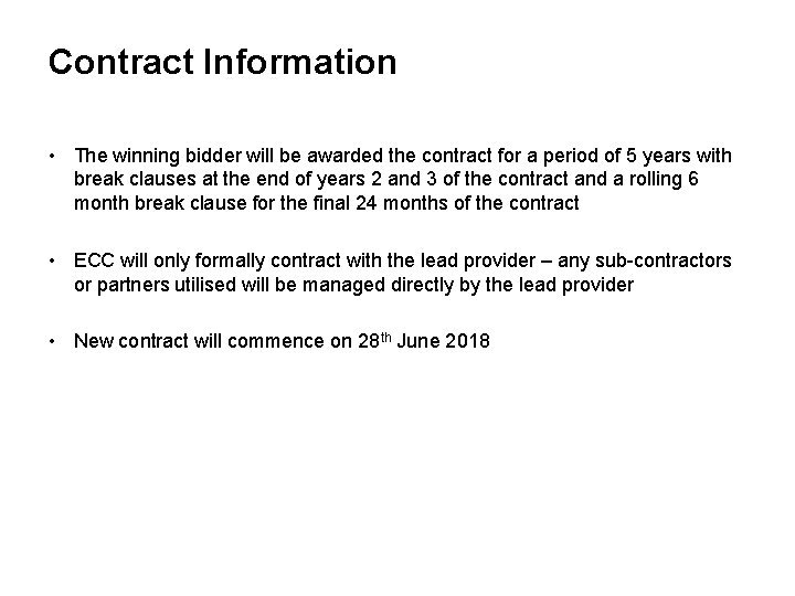 Contract Information • The winning bidder will be awarded the contract for a period