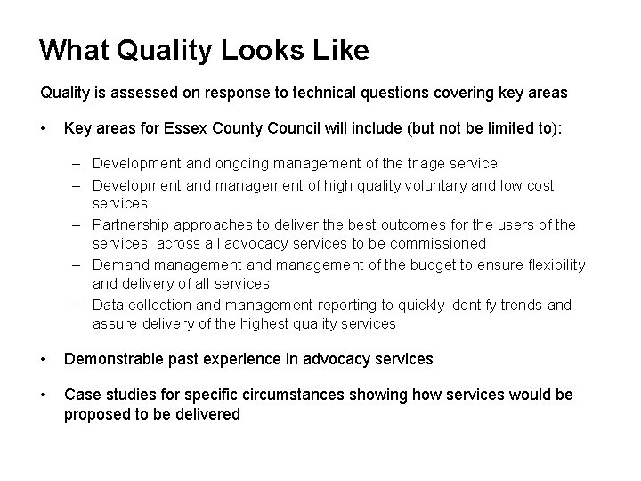 What Quality Looks Like Quality is assessed on response to technical questions covering key What Quality Looks Like Quality is assessed on response to technical questions covering key