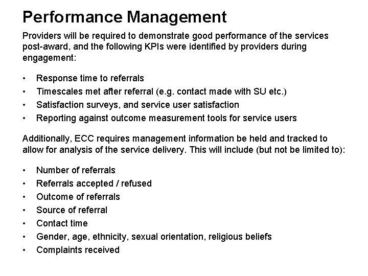 Performance Management Providers will be required to demonstrate good performance of the services post-award,