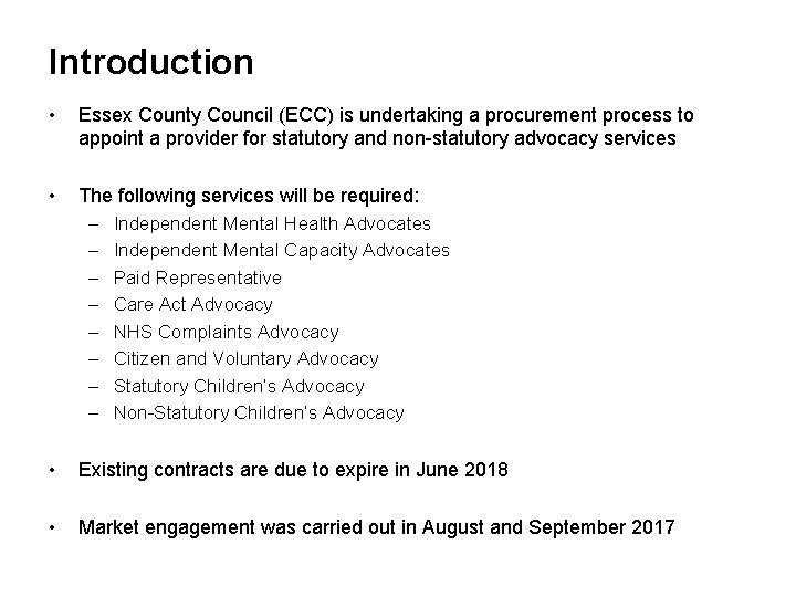 Introduction • Essex County Council (ECC) is undertaking a procurement process to appoint a