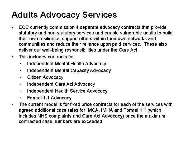 Adults Advocacy Services • • • ECC currently commission 4 separate advocacy contracts that