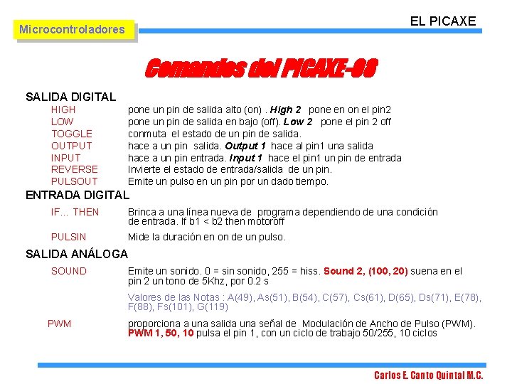 EL PICAXE Microcontroladores Comandos del PICAXE-08 SALIDA DIGITAL HIGH LOW TOGGLE OUTPUT INPUT REVERSE