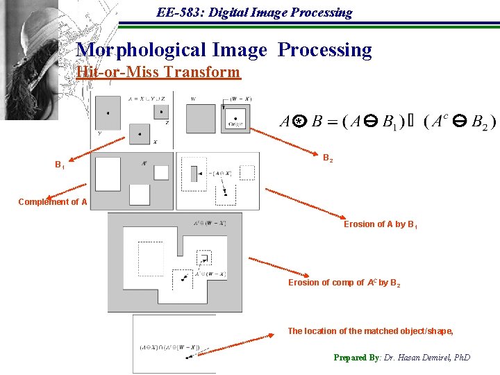 EE-583: Digital Image Processing Morphological Image Processing Hit-or-Miss Transform * B 1 B 2