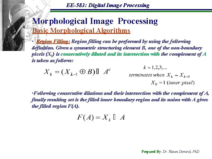 EE-583: Digital Image Processing Morphological Image Processing Basic Morphological Algorithms • Region Filling: Region