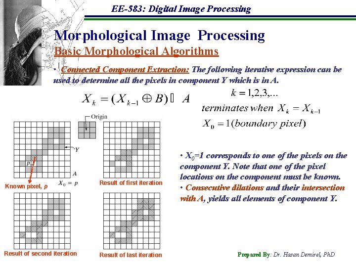 EE-583: Digital Image Processing Morphological Image Processing Basic Morphological Algorithms • Connected Component Extraction: