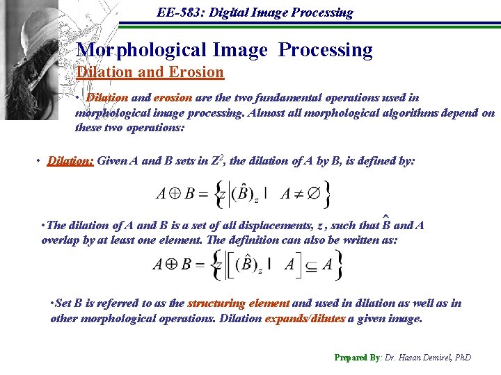 EE-583: Digital Image Processing Morphological Image Processing Dilation and Erosion • Dilation and erosion