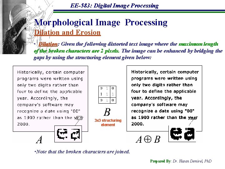 EE-583: Digital Image Processing Morphological Image Processing Dilation and Erosion • Dilation: Given the