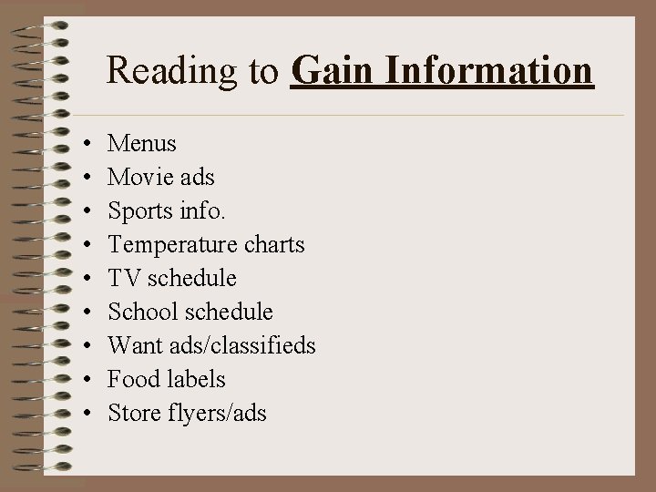 Reading to Gain Information • • • Menus Movie ads Sports info. Temperature charts