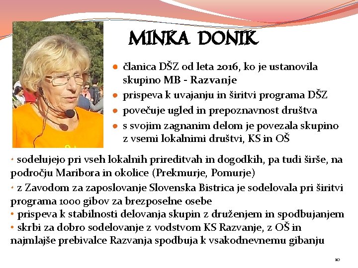 MINKA DONIK ● članica DŠZ od leta 2016, ko je ustanovila skupino MB -