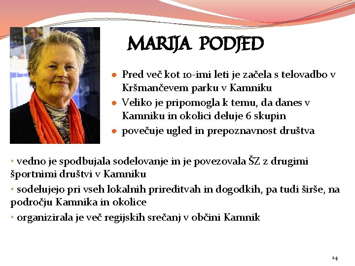 MARIJA PODJED ● Pred več kot 10 -imi leti je začela s telovadbo v