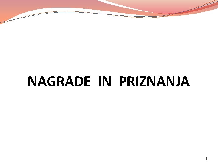 NAGRADE IN PRIZNANJA 4 