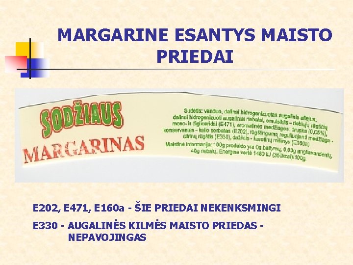 MARGARINE ESANTYS MAISTO PRIEDAI E 202, E 471, E 160 a - ŠIE PRIEDAI