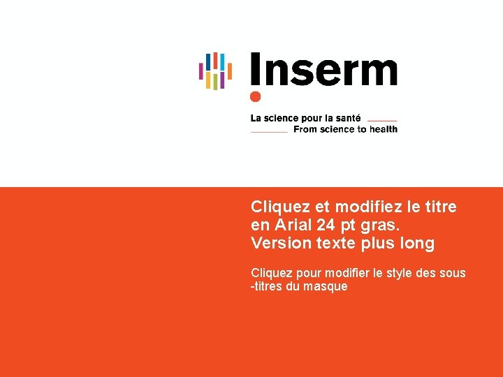 Cliquez et modifiez le titre en Arial 24 pt gras. Version texte plus long