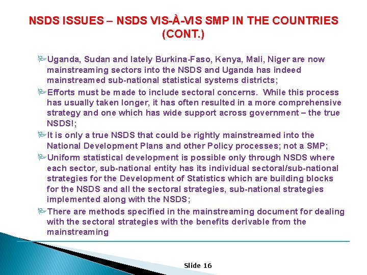 NSDS ISSUES – NSDS VIS-À-VIS SMP IN THE COUNTRIES (CONT. ) PUganda, Sudan and