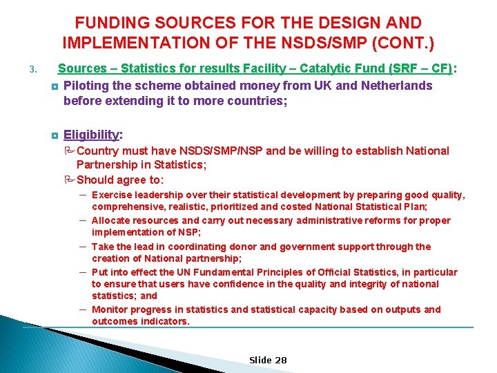 FUNDING SOURCES FOR THE DESIGN AND IMPLEMENTATION OF THE NSDS/SMP (CONT. ) 3. Sources
