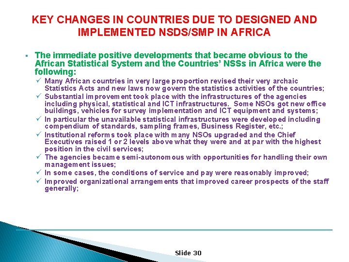KEY CHANGES IN COUNTRIES DUE TO DESIGNED AND IMPLEMENTED NSDS/SMP IN AFRICA § The