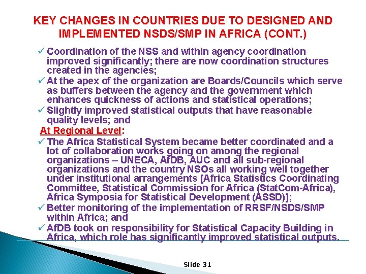 KEY CHANGES IN COUNTRIES DUE TO DESIGNED AND IMPLEMENTED NSDS/SMP IN AFRICA (CONT. )