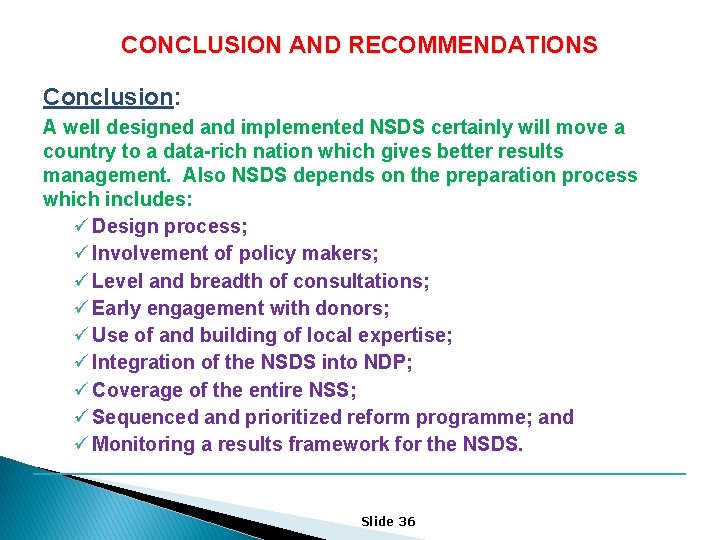 CONCLUSION AND RECOMMENDATIONS Conclusion: A well designed and implemented NSDS certainly will move a