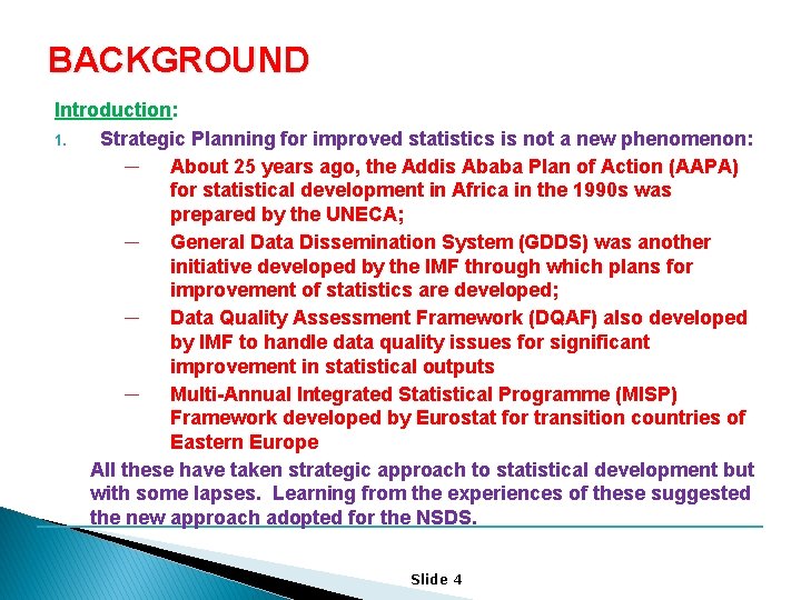 BACKGROUND Introduction: 1. Strategic Planning for improved statistics is not a new phenomenon: ─