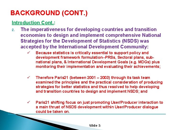 BACKGROUND (CONT. ) Introduction Cont. : 2. The imperativeness for developing countries and transition