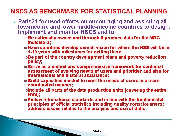 NSDS AS BENCHMARK FOR STATISTICAL PLANNING « Paris 21 focused efforts on encouraging and