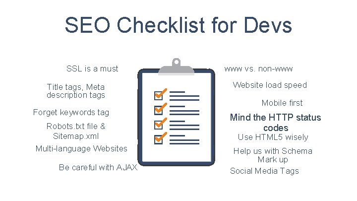 SEO Checklist for Devs SSL is a must Title tags, Meta description tags Forget