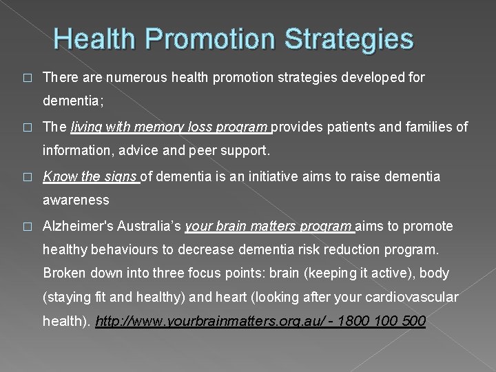 Health Promotion Strategies � There are numerous health promotion strategies developed for dementia; �