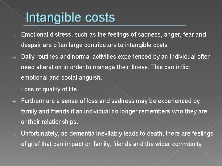 Intangible costs → Emotional distress, such as the feelings of sadness, anger, fear and