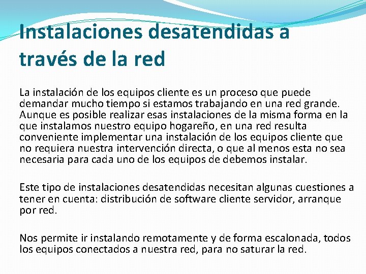 Instalaciones desatendidas a través de la red La instalación de los equipos cliente es