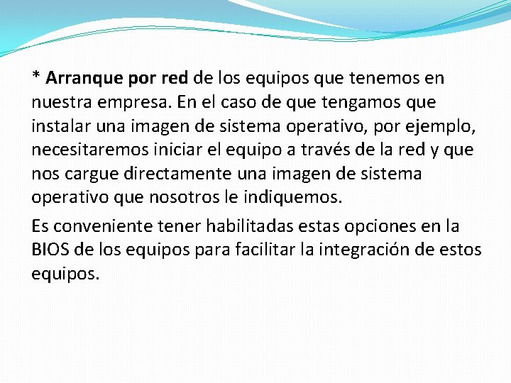 * Arranque por red de los equipos que tenemos en nuestra empresa. En el