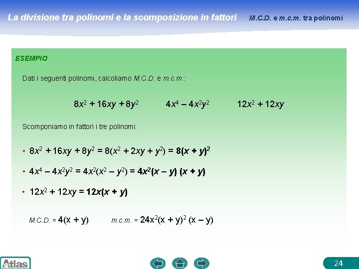 La divisione tra polinomi e la scomposizione in fattori M. C. D. e m.