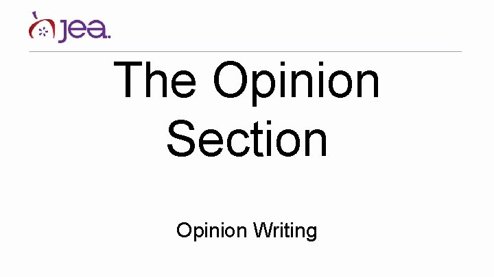 The Opinion Section Opinion Writing 