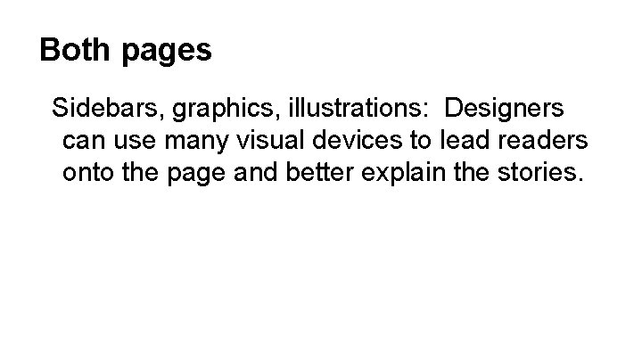 Both pages Sidebars, graphics, illustrations: Designers can use many visual devices to lead readers