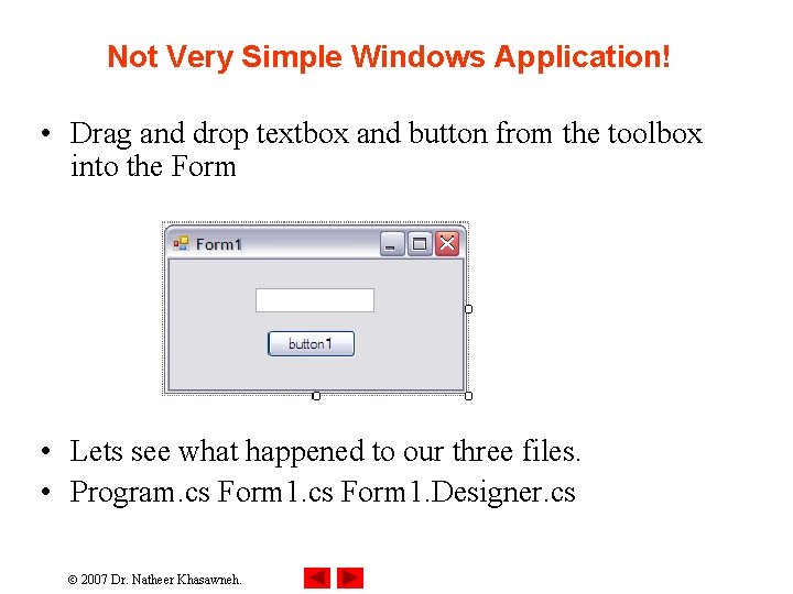 Not Very Simple Windows Application! • Drag and drop textbox and button from the