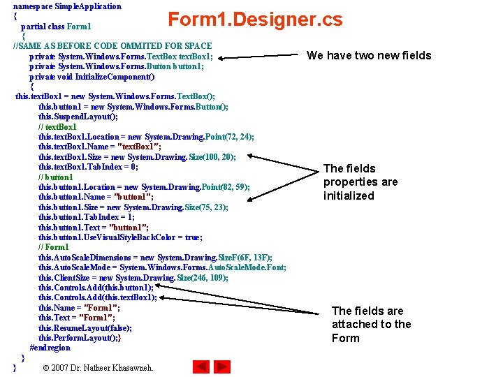 namespace Simple. Application { partial class Form 1 { //SAME AS BEFORE CODE OMMITED