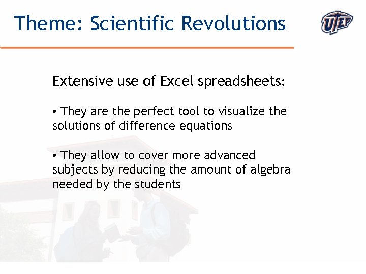 Theme: Scientific Revolutions Extensive use of Excel spreadsheets: • They are the perfect tool