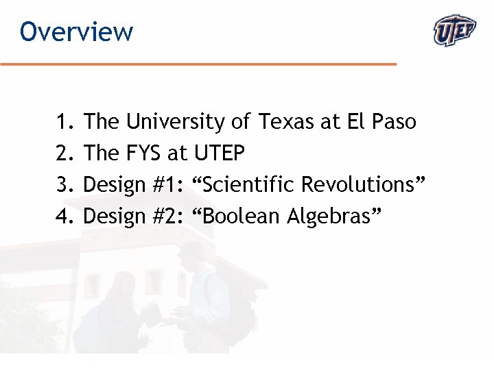 Overview 1. 2. 3. 4. The University of Texas at El Paso The FYS