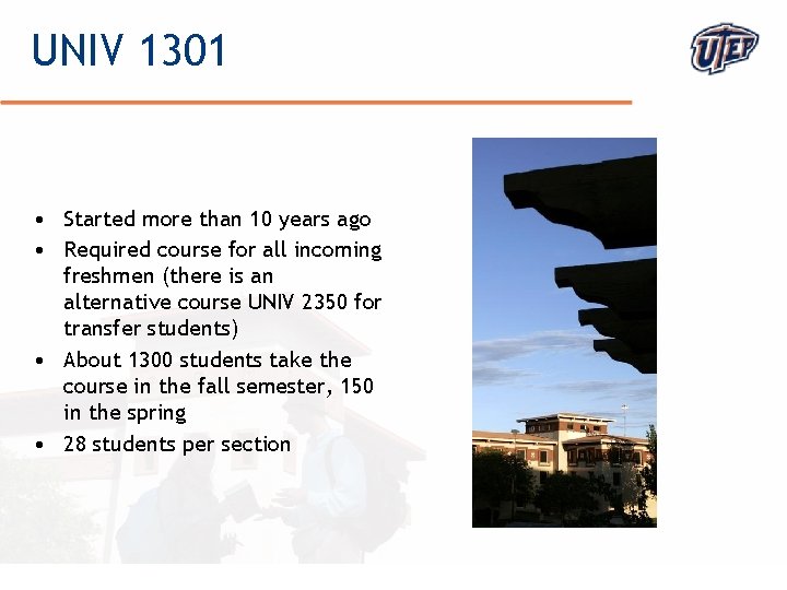 UNIV 1301 • Started more than 10 years ago • Required course for all
